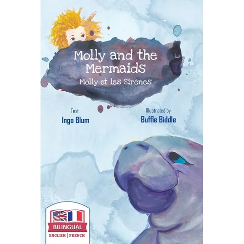 Molly and the Mermaids - Molly et les sirènes: Bilingual Children's Picture Book in English-French - Hardcover