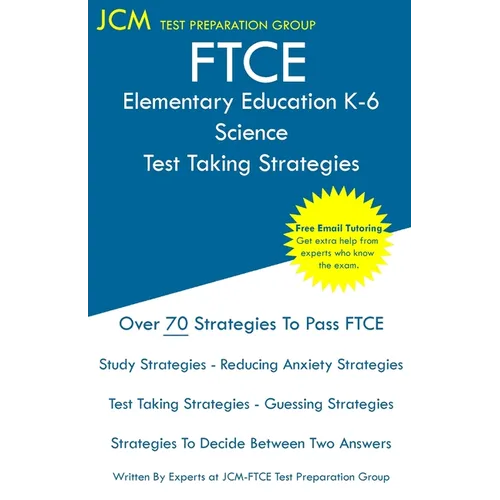 FTCE Elementary Education Science - Test Taking Strategies: FTCE 604 Exam - Free Online Tutoring - New 2020 Edition - The latest strategies to pass yo - Paperback