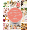 Everyday Celebrations from Scratch: Easy Recipes and Crafts for Everyday Celebrations - Hardcover