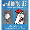 What Do You See?: A Conversation in Pictures - Hardcover