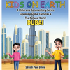 Kids On Earth: A Children's Documentary Series Exploring Global Cultures & The Natural World: DUBAI - Hardcover