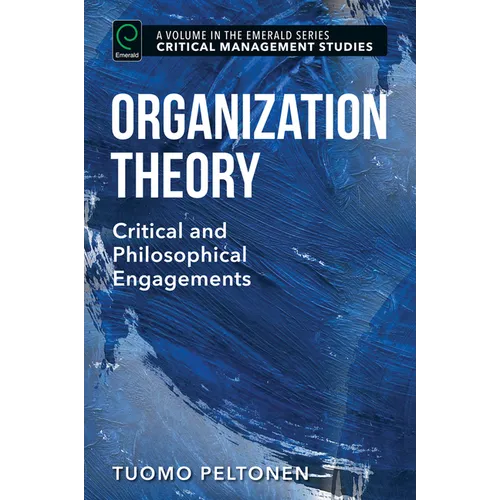 Organization Theory: Critical and Philosophical Engagements - Paperback