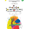 Mi mundo inconsciente: Cambia el inconsciente y cambiarás la forma de ver tu mundo - Paperback