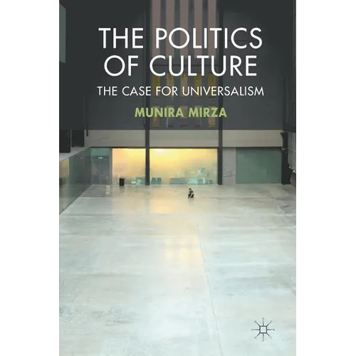 The Politics of Culture: The Case for Universalism - Paperback