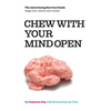 Chew with Your Mind Open: Book One of the Advertising Survival Guide: LIFTOFF AND ASCENT - Paperback