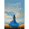 Strength From Within: Surviving Cancer: The Power of Gifts and Hope - Hardcover