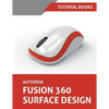 Autodesk Fusion 360 Surface Design - Paperback