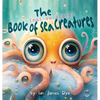 The (not-so-scary) Book of Sea Creatures - Hardcover