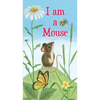 I Am a Mouse - Board Book