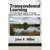 Transcendental Learning: The Educational Legacy of Alcott, Emerson, Fuller, Peabody and Thoreau - Paperback