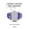 People Change Like Seasons: Trivial yet Essential Life Chapters - Hardcover