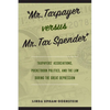 Mr. Taxpayer Versus Mr. Tax Spender: Taxpayers' Associations, Pocketbook Politics, and the Law During the Great Depression - Hardcover