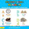 My First Maltese Alphabets Picture Book with English Translations: Bilingual Early Learning & Easy Teaching Maltese Books for Kids - Paperback