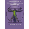 A Beginner's Guide to Releasing Trapped Emotions - Paperback