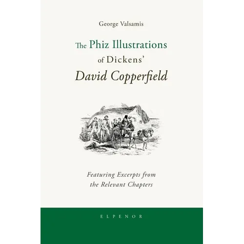 The Phiz Illustrations of Dickens' David Copperfield - Paperback