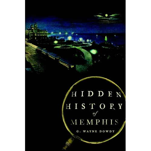 Hidden History of Memphis - Paperback