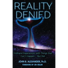 Reality Denied: Firsthand Experiences with Things that Can't Happen - But Did - Hardcover