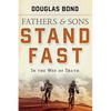 Stand Fast in the Way of Truth: Fathers and Sons Volume 1 - Paperback