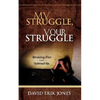 My Struggle, Your Struggle - Paperback