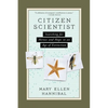 Citizen Scientist: Searching for Heroes and Hope in an Age of Extinction - Paperback