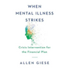 When Mental Illness Strikes: Crisis Intervention for the Financial Plan - Paperback