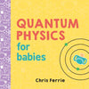 Quantum Physics for Babies - Board Book