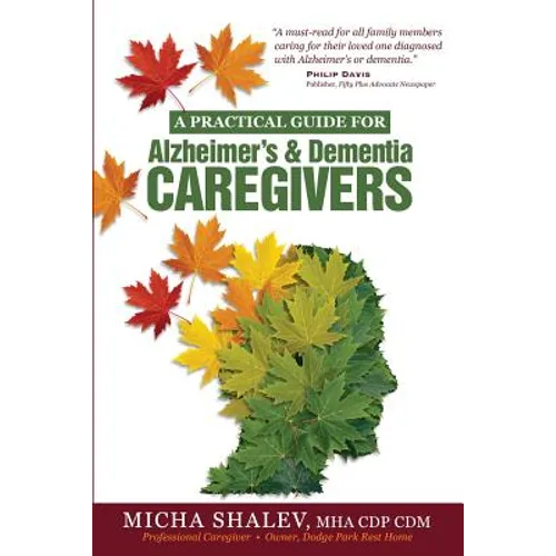 A Practical Guide for Alzheimer's & Dementia Caregivers - Paperback