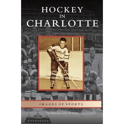 Hockey in Charlotte - Hardcover