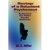 Ravings of a Reluctant Psychonaut: Ayahuasca, San Pedro, Kambo Medicinas - Paperback