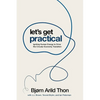 Let's Get Practical: Igniting Human Energy to Drive the Circular Economy Transition - Paperback