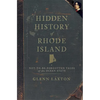 Hidden History of Rhode Island: Not-To-Be-Forgotten Tales of the Ocean State - Paperback