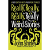 Really, Really, Really, Really Weird Stories: A New Edition with Four New Stories - Paperback