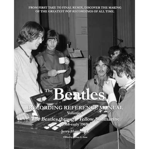 The Beatles Recording Reference Manual: Volume 4: The Beatles through Yellow Submarine (1968 - early 1969) - Paperback