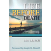 Life Before Death: A Restored, Regenerated, and Renewed Life - Paperback