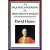 An Enquiry Concerning the Principles of Morals: Hume's Classic Enquiry into Ethics, Sympathy, Utility, and Virtue - Paperback