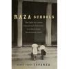 Raza Schools: The Fight for Latino Educational Autonomy in a West Texas Borderlands Town Volume 4 - Hardcover