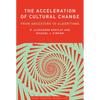 The Acceleration of Cultural Change: From Ancestors to Algorithms - Paperback