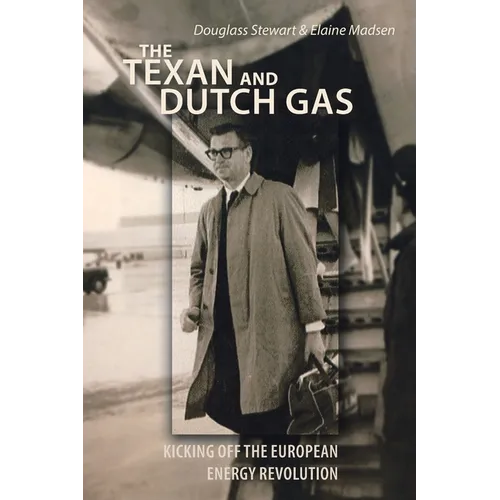 The Texan and Dutch Gas: Kicking off the European Energy Revolution - Paperback