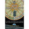 The Scientists: A History of Science Told Through the Lives of Its Greatest Inventors - Paperback