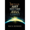 Signs You'll See Just Before Jesus Comes - Paperback