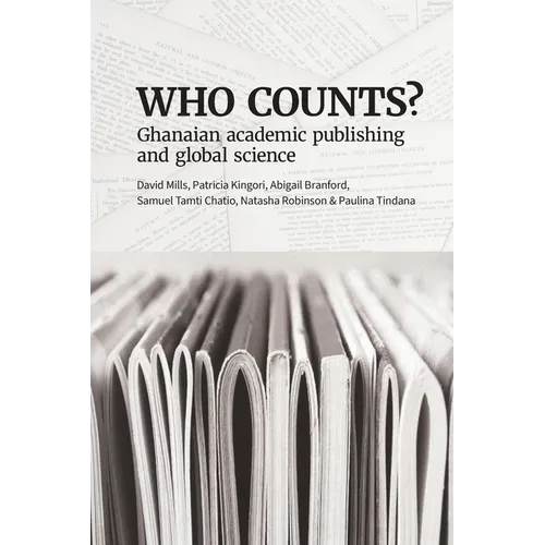 Who Counts? Ghanaian Academic Publishing and Global Science - Paperback