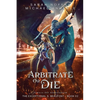 Arbitrate or Die - Paperback