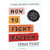 How to Fight Racism: A Guide to Standing Up for Racial Justice - Hardcover