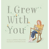 I Grew with You - Hardcover