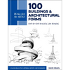 Draw Like an Artist: 100 Buildings and Architectural Forms: Step-By-Step Realistic Line Drawing - A Sourcebook for Aspiring Artists and Designers - Paperback
