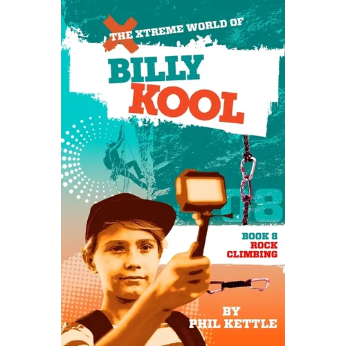 Rock Climbing: Book 8: The Xtreme World of Billy Kool - Paperback