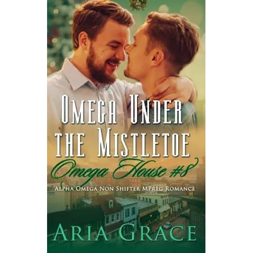 Omega Under the Mistletoe: A Non Shifter Alpha Omega Mpreg Romance - Paperback