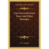 Care For God's Fruit Trees And Other Messages - Paperback