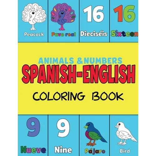 Spanish and English, Coloring & Activity Book: Animals and Numbers 1-20, easily learn English and Spanish words Creative & Visual Learners of All Ages - Paperback