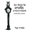 Let There Be Owls Everywhere: Another Book of Poems - Paperback
